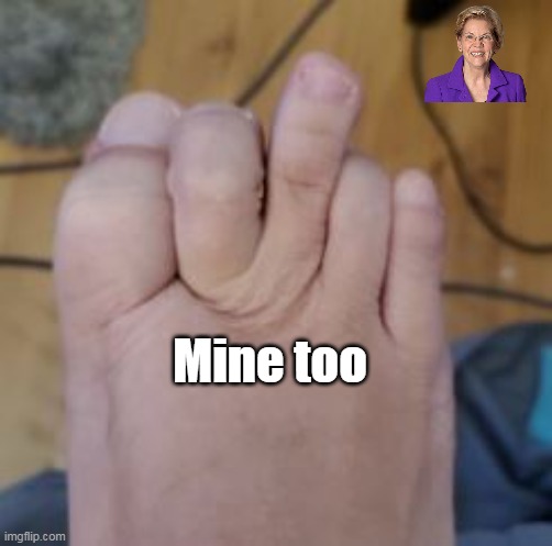 Mine too | made w/ Imgflip meme maker