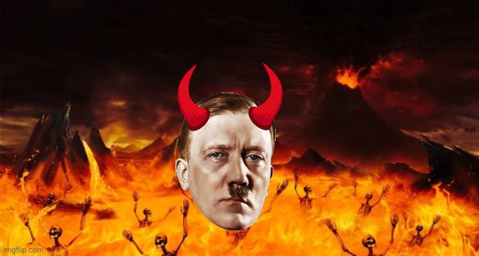 Shitty nazi dictator | image tagged in hell | made w/ Imgflip meme maker