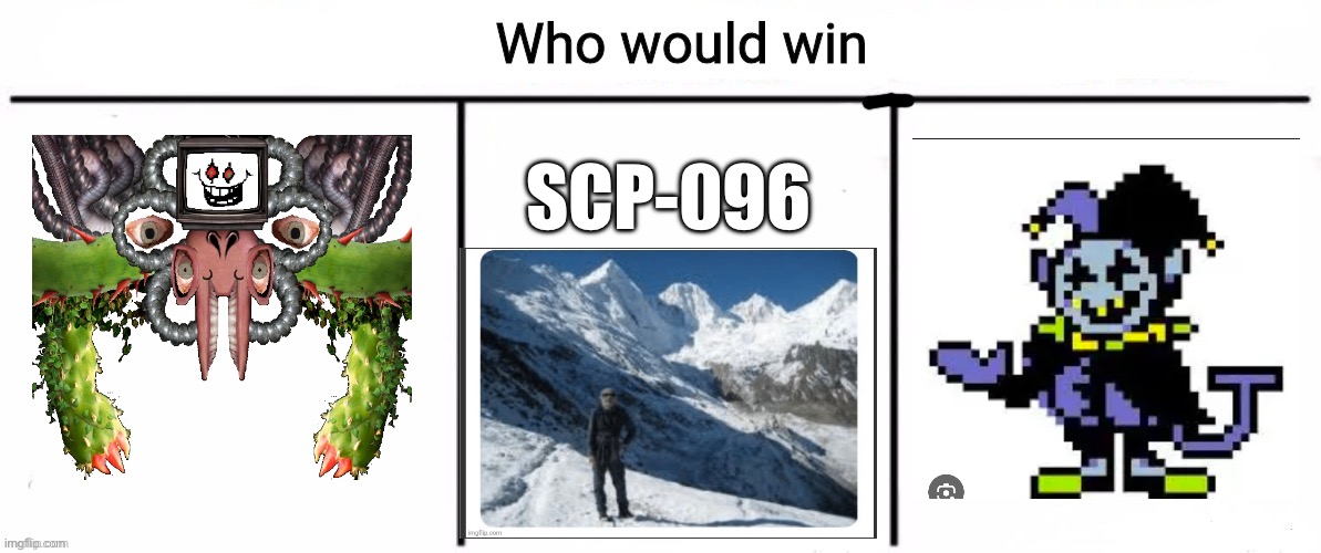 Four pixels for shy guy. A soul for Flowey. Chaos for Jevil. | SCP-096 | image tagged in 3x who would win | made w/ Imgflip meme maker