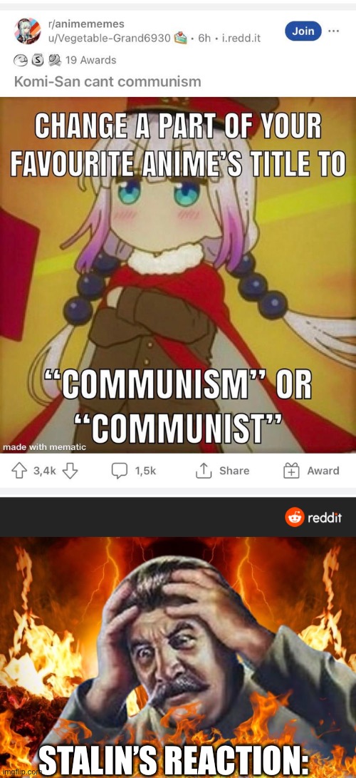 Stalin is not happy there are communist weebs | STALIN’S REACTION: | image tagged in worrying stalin but he s in hell | made w/ Imgflip meme maker