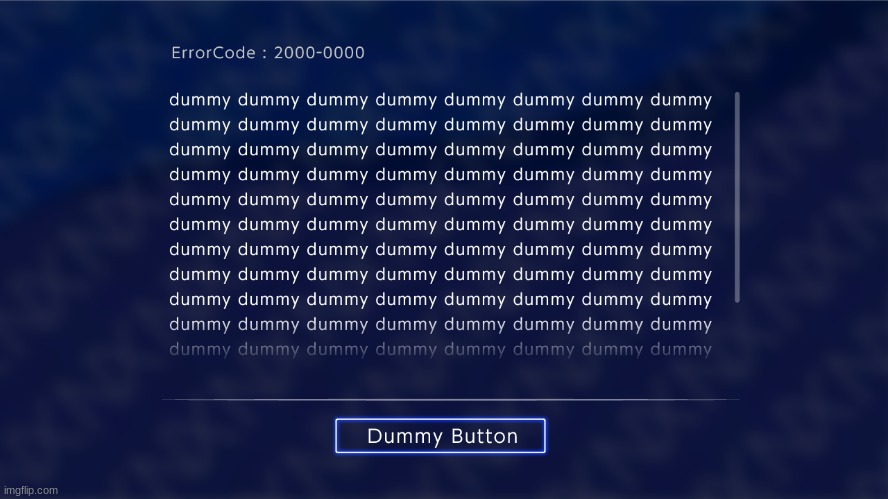 lol i can relate dummy dummy dummy dummy dummy dummy dummy dummy dummy dummy dummy | image tagged in nx error screen mockup | made w/ Imgflip meme maker