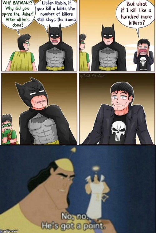 That guy who shrug actually got a very good point. | image tagged in no no hes got a point,batman,killing | made w/ Imgflip meme maker