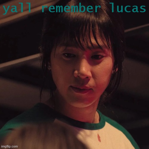 cho hyun-ju | yall remember lucas | image tagged in cho hyun-ju | made w/ Imgflip meme maker