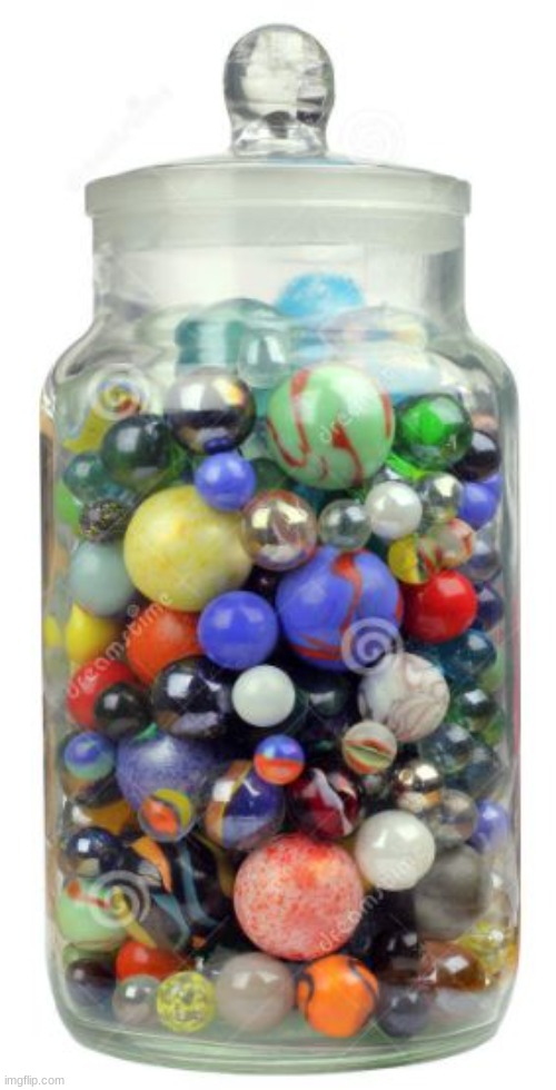 jar of marbles | image tagged in jar of marbles | made w/ Imgflip meme maker