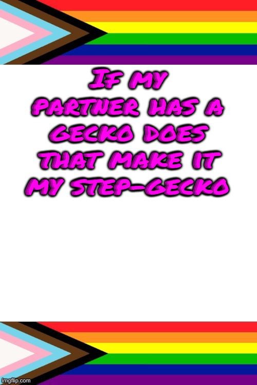 :000 (Mod: What are you doing, step gecko?) | If my partner has a gecko does that make it my step-gecko | image tagged in emosruleoverpeasents big announcement temp | made w/ Imgflip meme maker