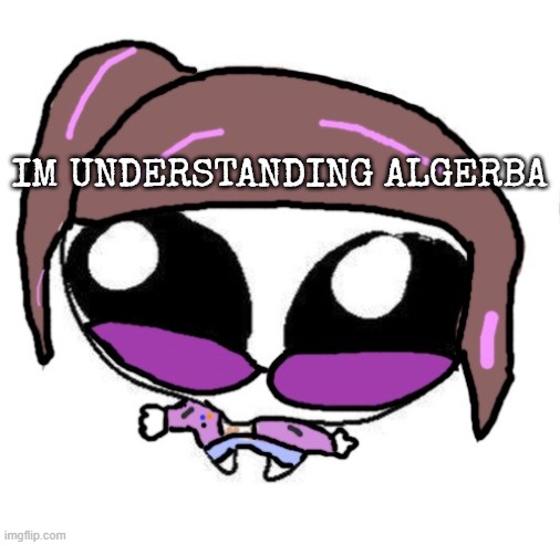 Autistic Agent Diamond | IM UNDERSTANDING ALGERBA | image tagged in autistic agent diamond | made w/ Imgflip meme maker