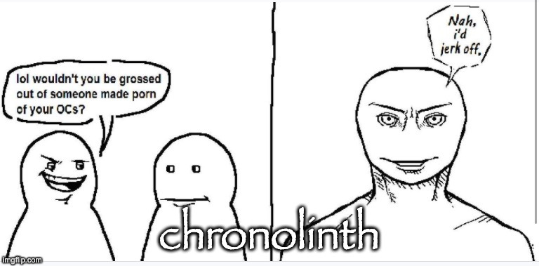 chronolinth | made w/ Imgflip meme maker