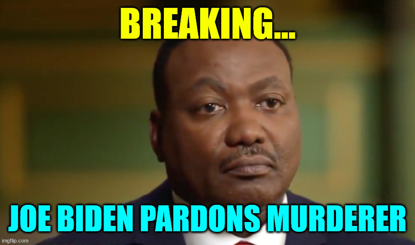 Biden pardons murderer | BREAKING... JOE BIDEN PARDONS MURDERER | image tagged in michael byrd,murderer,biden pardoned him | made w/ Imgflip meme maker