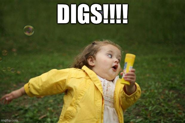 Last War - DIGS! | DIGS!!!! | image tagged in girl running | made w/ Imgflip meme maker