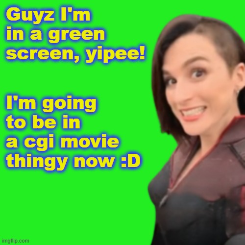 editor, put me in an epic movie scene plz | I'm going to be in a cgi movie thingy now :D; Guyz I'm in a green screen, yipee! | made w/ Imgflip meme maker