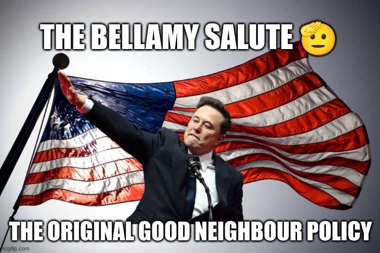 THE BELLAMY SALUTE 🫡; THE ORIGINAL GOOD NEIGHBOUR POLICY | made w/ Imgflip meme maker