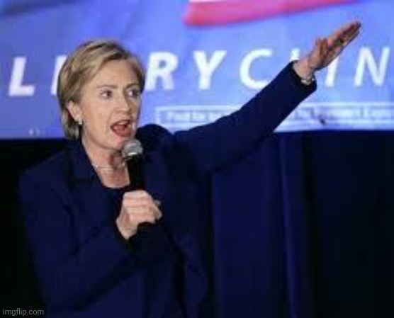 Hillary Clinton Heiling | image tagged in hillary clinton heiling | made w/ Imgflip meme maker