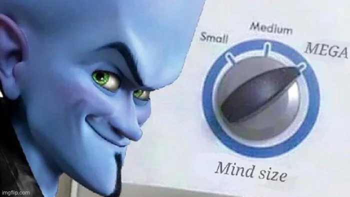 Megamind mind size | image tagged in megamind mind size | made w/ Imgflip meme maker