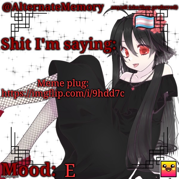 AlternateMemory's Second Picrew Announcement Template | Meme plug:
https://imgflip.com/i/9hdd7c; E | image tagged in alternatememory's second picrew announcement template | made w/ Imgflip meme maker