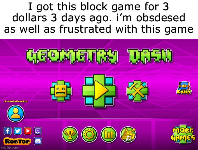 hellor!! | I got this block game for 3 dollars 3 days ago. i’m obsdesed as well as frustrated with this game | made w/ Imgflip meme maker