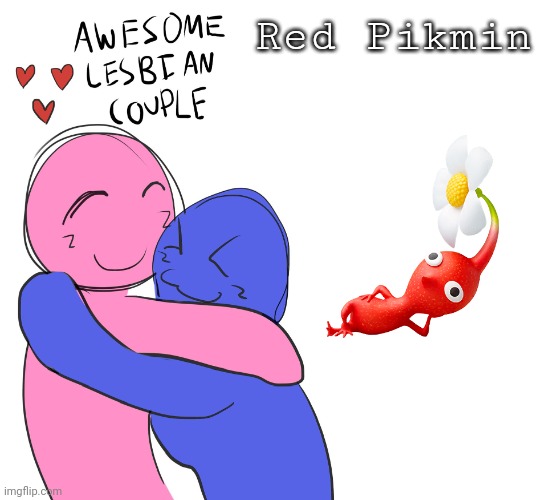 Awesome Lesbian Couple | Red Pikmin | image tagged in awesome lesbian couple | made w/ Imgflip meme maker