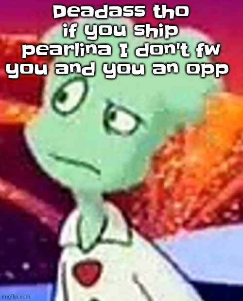 "Whazzat" ahh | Deadass tho if you ship pearlina I don't fw you and you an opp | image tagged in whazzat ahh | made w/ Imgflip meme maker