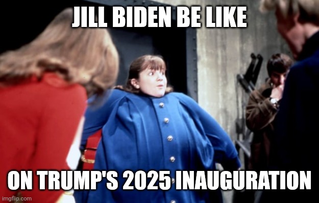 JILL BIDEN BE LIKE ON TRUMP'S 2025 INAUGURATION | made w/ Imgflip meme maker