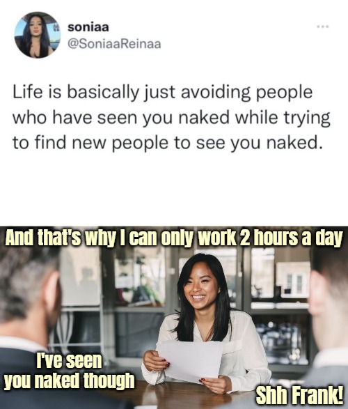 And that's why I can only work 2 hours a day; I've seen you naked though; Shh Frank! | image tagged in funny,tweets,women | made w/ Imgflip meme maker