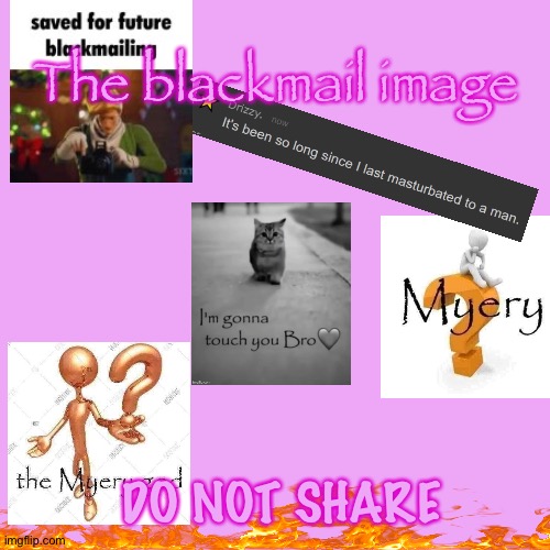 The blackmail image; DO NOT SHARE | made w/ Imgflip meme maker