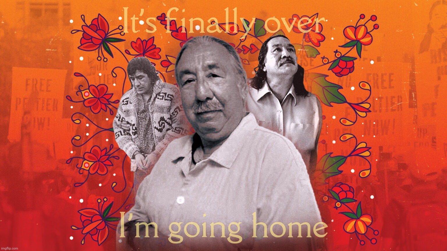 Finally, Leonard Peltier gets to go home | It’s finally over; I’m going home | image tagged in leonard peltier,free at last,mostly,granted executive clemency by biden,sentence commuted,thank you president joe biden | made w/ Imgflip meme maker
