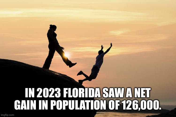 traitor | IN 2023 FLORIDA SAW A NET GAIN IN POPULATION OF 126,000. | image tagged in traitor | made w/ Imgflip meme maker