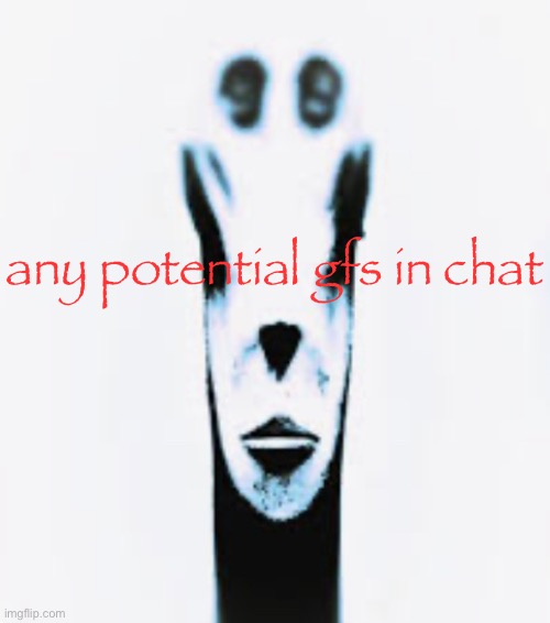 Locked In Alien | any potential gfs in chat | image tagged in locked in alien | made w/ Imgflip meme maker