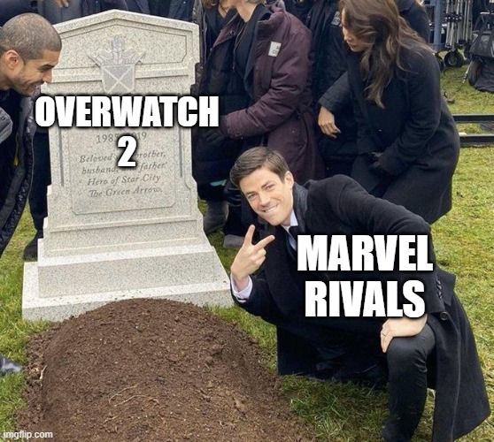 I'm a bit late to this, I know. | OVERWATCH 2; MARVEL RIVALS | image tagged in funeral,overwatch,marvel | made w/ Imgflip meme maker