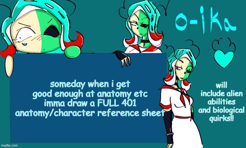 yeah there's gonna be a censored naked ref too so you can see her muscles and build... | someday when i get good enough at anatomy etc imma draw a FULL 401 anatomy/character reference sheet; will include alien abilities and biological quirks!! | image tagged in 401 temp | made w/ Imgflip meme maker