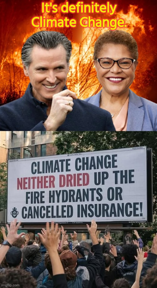 Gruesome Newsom's excuses are lies | It's definitely Climate Change. | image tagged in gavin newsom karen black,lies,fire | made w/ Imgflip meme maker