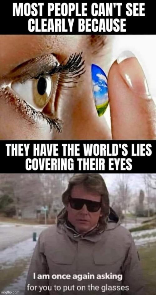 They Live put on the glasses to see the lies | image tagged in they live,parody,lies | made w/ Imgflip meme maker