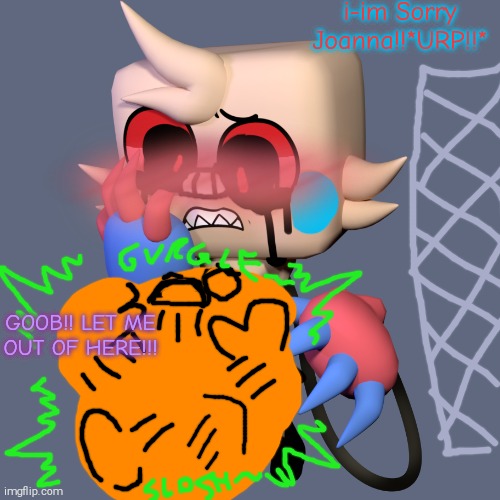 (VORE) Twisted Goob Ate Joanna (Dandy's Cozy World AU) | i-im Sorry Joanna!!*URP!!*; GOOB!! LET ME OUT OF HERE!!! | image tagged in twisted goob,vore,dandy's world,don't do drugs,drugs are bad,male pred | made w/ Imgflip meme maker