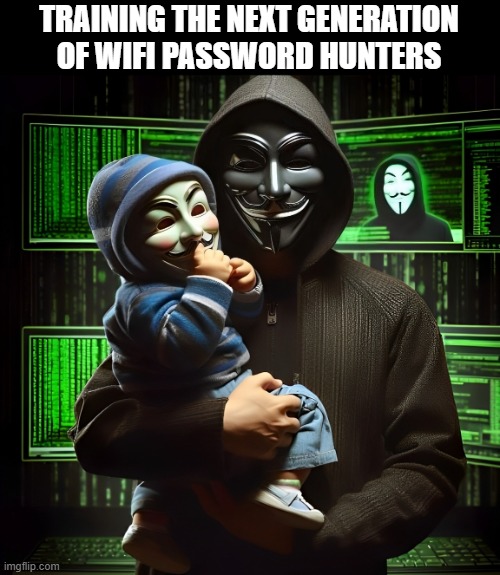 wifi password | TRAINING THE NEXT GENERATION OF WIFI PASSWORD HUNTERS | image tagged in memes | made w/ Imgflip meme maker