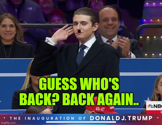 He's back | GUESS WHO'S BACK? BACK AGAIN.. | image tagged in hitler,trump | made w/ Imgflip meme maker