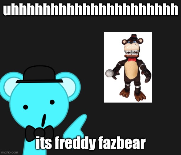 sky | uhhhhhhhhhhhhhhhhhhhhh; its freddy fazbear | image tagged in sky | made w/ Imgflip meme maker