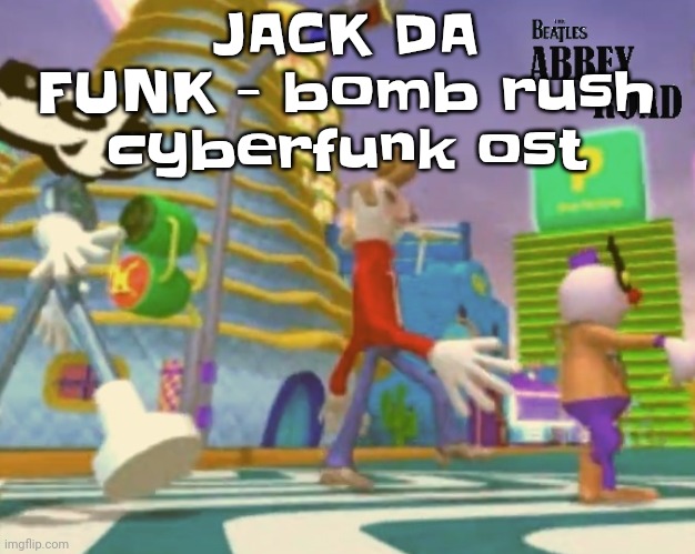 "Shut up ringo" | JACK DA FUNK - bomb rush cyberfunk ost | image tagged in shut up ringo | made w/ Imgflip meme maker