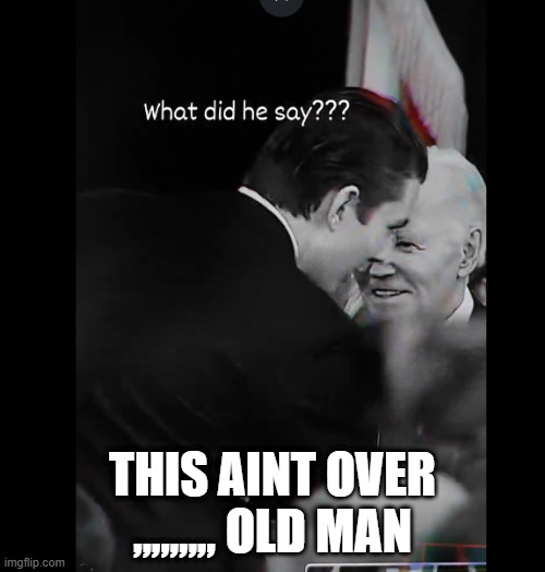 THIS AINT OVER ,,,,,,,,, OLD MAN | made w/ Imgflip meme maker