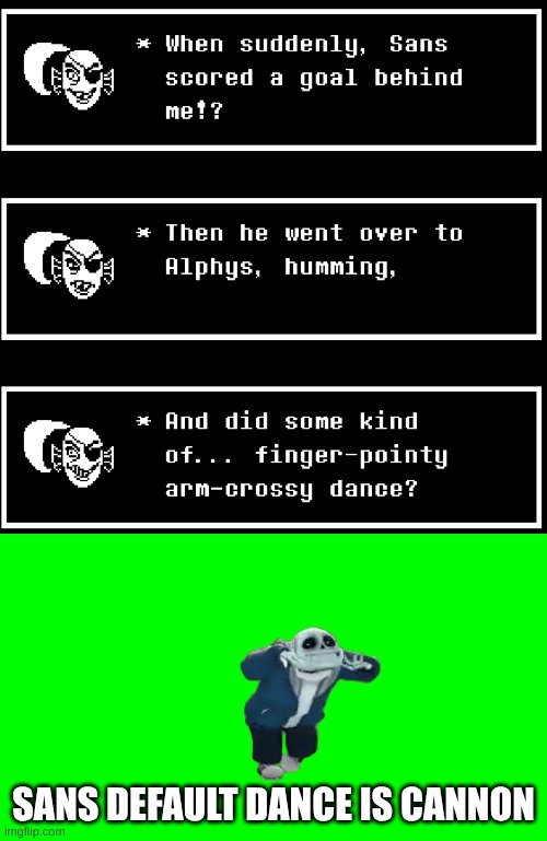 Remember the scrapped alarm clock? Yeah, it confirmed sans did the default dance | SANS DEFAULT DANCE IS CANNON | image tagged in sans default dance | made w/ Imgflip meme maker