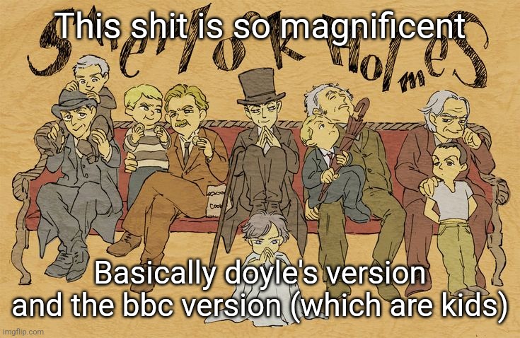 Old vs new ❤️❤️ | This shit is so magnificent; Basically doyle's version and the bbc version (which are kids) | image tagged in old vs new | made w/ Imgflip meme maker