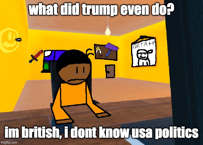 *uncomfort* | what did trump even do? im british, i dont know usa politics | image tagged in uncomfort | made w/ Imgflip meme maker