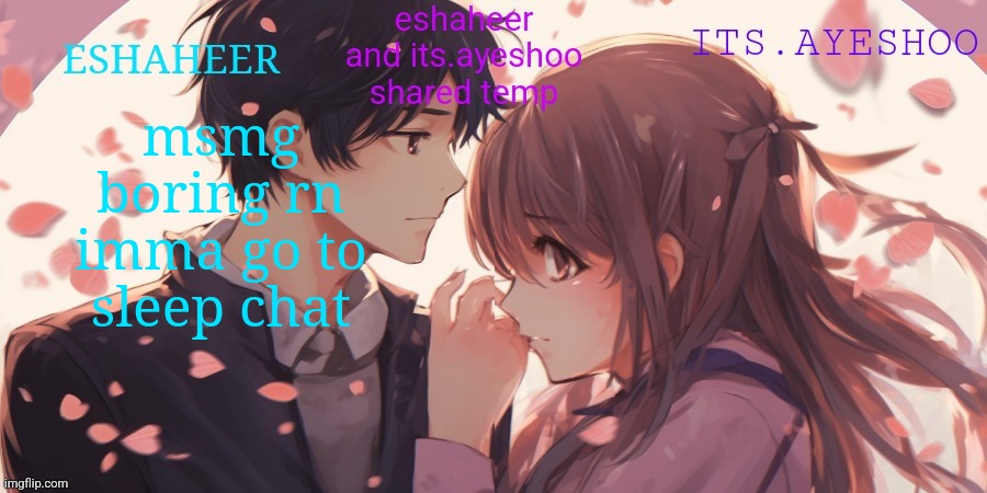 msmg boring rn imma go to sleep chat | image tagged in eshaheer and its ayeshoo announcement temp | made w/ Imgflip meme maker