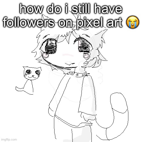 all i post is bs | how do i still have followers on pixel art 😭 | made w/ Imgflip meme maker