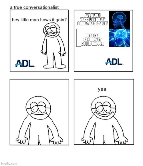 ADL makes it awkward | image tagged in hey little man hows it goin | made w/ Imgflip meme maker