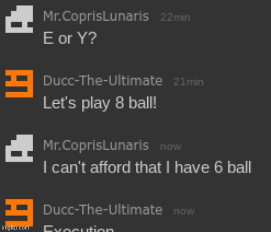 there is 8 ball and 8 ball only | made w/ Imgflip meme maker