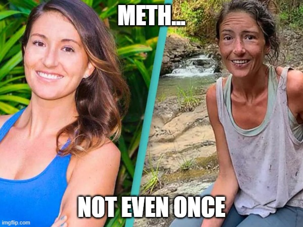 METH... NOT EVEN ONCE | made w/ Imgflip meme maker