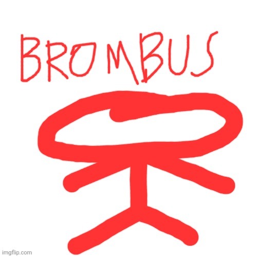 Brombus | image tagged in brombus | made w/ Imgflip meme maker