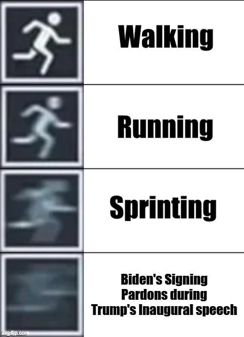 Very Fast | Biden's Signing Pardons during Trump's Inaugural speech | image tagged in very fast | made w/ Imgflip meme maker