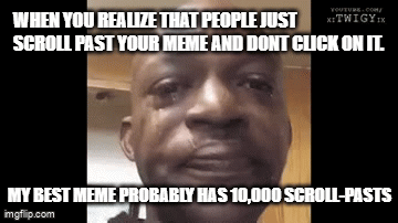 Scroll Past Memes Are You Really Going To Scroll Past Without Saying