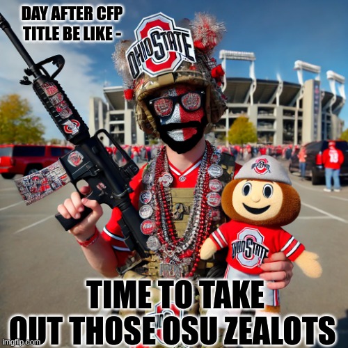 Ryan Day meme | DAY AFTER CFP TITLE BE LIKE -; TIME TO TAKE OUT THOSE OSU ZEALOTS | image tagged in memes,college football,football,sports,ohio state buckeyes,ohio state | made w/ Imgflip meme maker