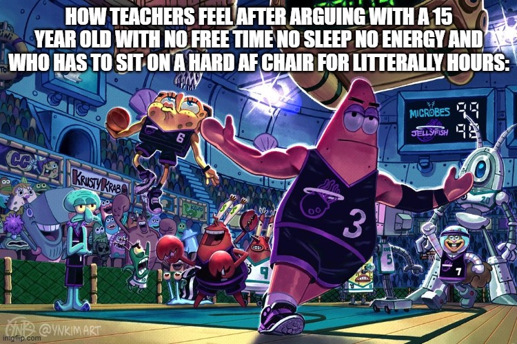 Green Fn | HOW TEACHERS FEEL AFTER ARGUING WITH A 15 YEAR OLD WITH NO FREE TIME NO SLEEP NO ENERGY AND WHO HAS TO SIT ON A HARD AF CHAIR FOR LITTERALLY HOURS: | image tagged in green fn | made w/ Imgflip meme maker